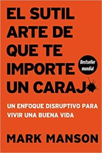 «El sutil arte de que te importe un caraj» de Mark Manson