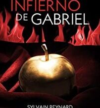 «El Infierno De Gabriel» de Sylvain Reynard