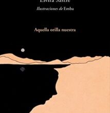 «Aquella orilla nuestra» de Elvira Sastre