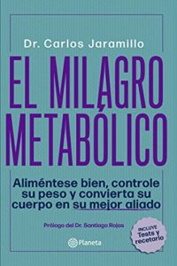 «El milagro metabólico» de Dr. Carlos Jaramillo