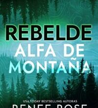 «Rebelde (Alfa de Montaña nº 2)» de Renee Rose, Vanessa Vale
