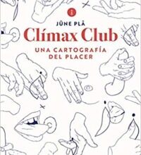 «Clímax club: Una cartografía del placer» de Jüne Plã
