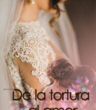 «De La Tortura Al Amor» de nathhalya