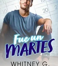 «Fue un martes» de Whitney G.