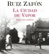 «La Ciudad de Vapor» de Carlos Ruiz Zafón