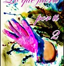 «Lo que fuera por ti 2» de Sophie Saint Rose