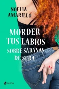 «Morder tus labios sobre sábanas de seda» de Noelia Amarillo