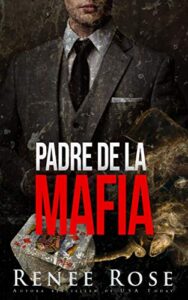 «Padre de la mafia (Vegas clandestina 2)» de Renee Rose