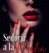 «Seducir a la Mafia» de Pao Molina