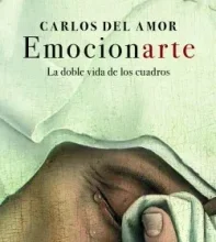 «Emocionarte. La doble vida de los cuadros» de Carlos del Amor