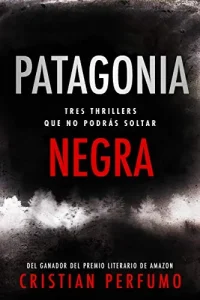 «Patagonia Negra» de Cristian Perfumo