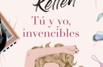 «TÚ Y YO, INVENCIBLES» de ALICE KELLEN