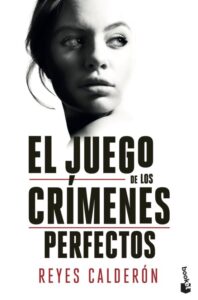 «EL JUEGO DE LOS CRÍMENES PERFECTOS» de REYES CALDERON