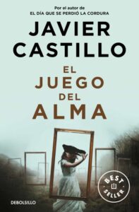 «EL JUEGO DEL ALMA» de JAVIER CASTILLO