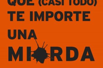 «EL SUTIL ARTE DE QUE (CASI TODO) TE IMPORTE UNA MIERDA» de MARK MANSON