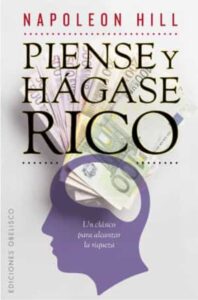 «PIENSE Y HAGASE RICO» de NAPOLEON HILL