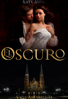«El Oscuro [saga Arévalo #13]» de Katy Silva