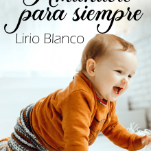 «Amándote para siempre» de LIRIO BLANCO