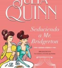 «SEDUCIENDO A MR. BRIDGERTON (SERIE BRIDGERTON 4)» de JULIA QUINN