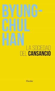 «LA SOCIEDAD DEL CANSANCIO» BYUNG CHUL HAN