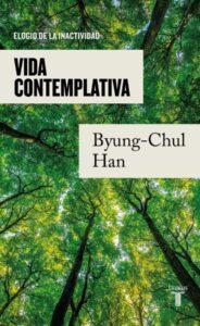 «VIDA CONTEMPLATIVA» BYUNG-CHUL HAN