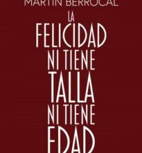 «LA FELICIDAD NI TIENE TALLA NI TIENE EDAD» VICKY MARTIN BERROCAL