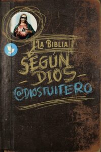 «LA BIBLIA SEGUN DIOS TUITERO» DIOS TUITERO