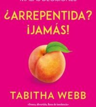 «¿Arrepentida? ¡Jamás!» de Tabitha Webb