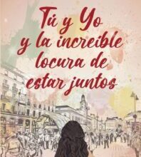 «Tú y yo y la increíble locura de estar juntos» de Ana Forner