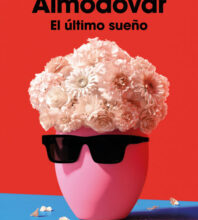 «EL ULTIMO SUEÑO» de PEDRO ALMODOVAR