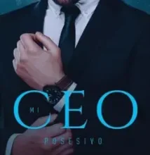 «Mi CEO Posesivo» de Autora Betania Vicente