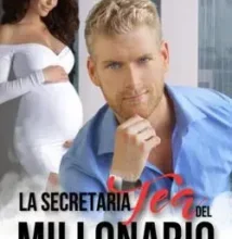 «La secretaria fea del millonario» de Naulis machado