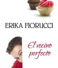 «El vecino perfecto» de Erika Fiorucci