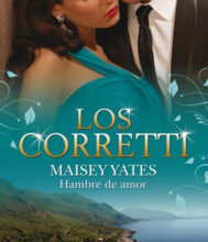 «Hambre de amor, Los Corretti (8)» de Maisey Yates