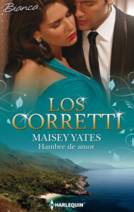 «Hambre de amor, Los Corretti (8)» de Maisey Yates