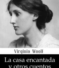 «La casa encantada y otros cuentos» de Virginia Woolf