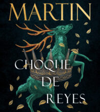 «CHOQUE DE REYES» de GEORGE R.R. MARTIN