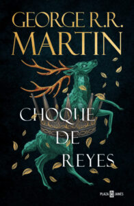 «CHOQUE DE REYES» de GEORGE R.R. MARTIN