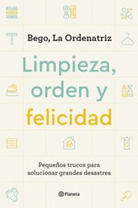 «LIMPIEZA, ORDEN Y FELICIDAD» de BEGO LA ORDENATRIZ