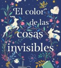 «EL COLOR DE LAS COSAS INVISIBLES» de ANDREA LONGARELA