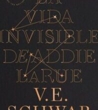 «LA VIDA INVISIBLE DE ADDIE LARUE» de V.E. SCHWAB