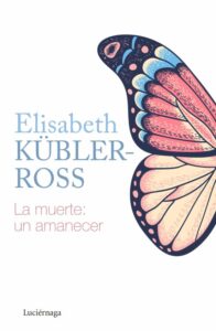 «LA MUERTE: UN AMANECER» de ELISABETH KUBLER ROSS