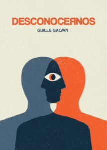 «DESCONOCERNOS» de GUILLE GALVAN , REBECA LOSADA