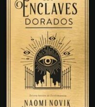«LOS ENCLAVES DORADOS» de NAOMI NOVIK