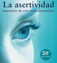 «LA ASERTIVIDAD: EXPRESION DE UNA SANA AUTOESTIMA» de OLGA CASTANYER