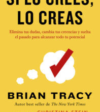 «SI LO CREES, LO CREAS» de BRIAN TRACY