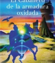 «EL CABALLERO DE LA ARMADURA OXIDADA» de ROBERT FISHER