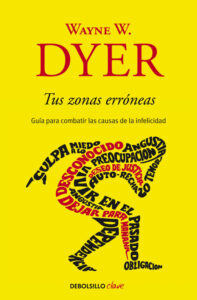 «TUS ZONAS ERRONEAS» de WAYNE W. DYER