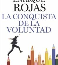 «LA CONQUISTA DE LA VOLUNTAD» de ENRIQUE ROJAS