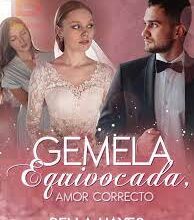 «Gemela equivocada, amor correcto» de Bella Hayes